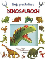 Moja prv kniha o dinosauroch